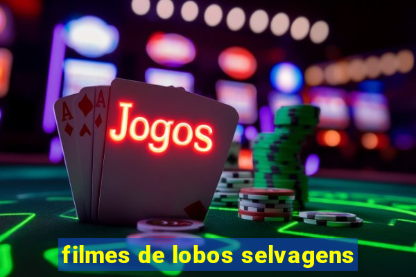 filmes de lobos selvagens